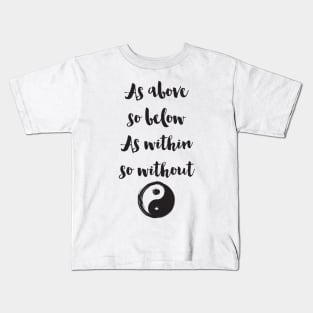 As above so below as within so without Kids T-Shirt